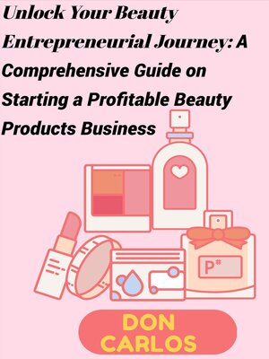 cover image of Unlock Your Beauty Entrepreneurial Journey